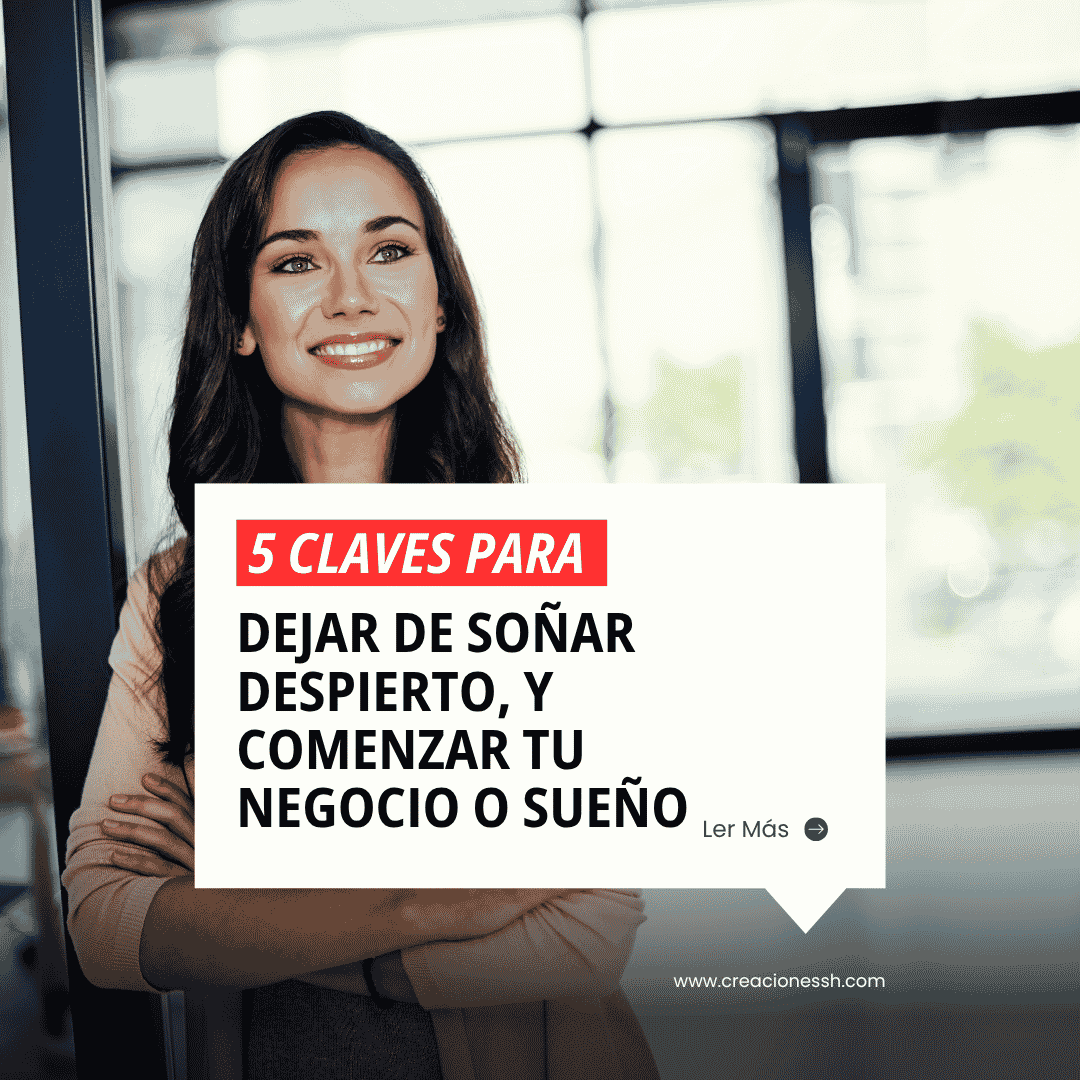 5 claves para dejar de soñar despierto, y comenzar tu negocio o sueño