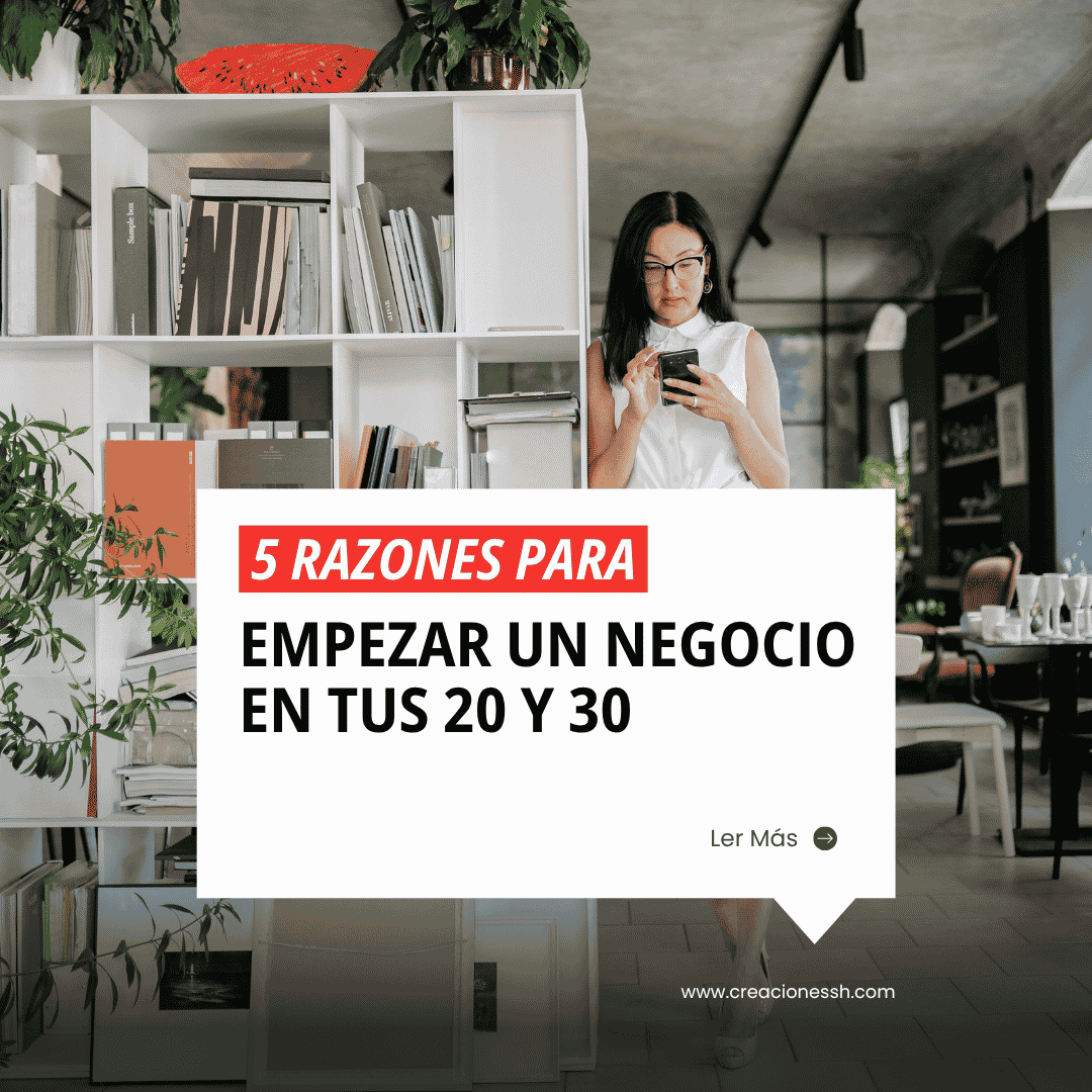 5 razones para empezar un negocio en tus 20 y 30
