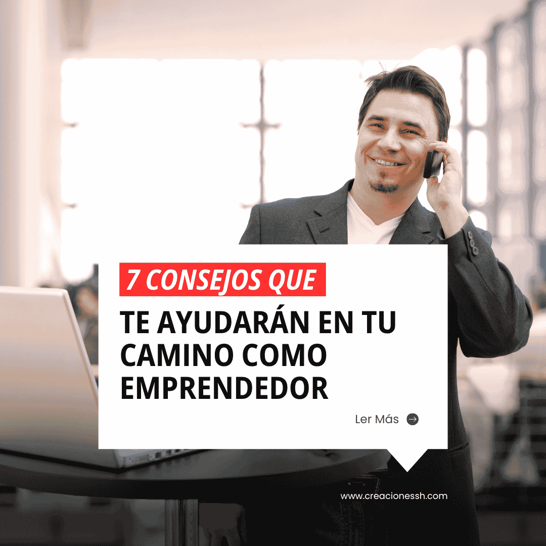 7 consejos que te ayudarán en tu camino como emprendedor