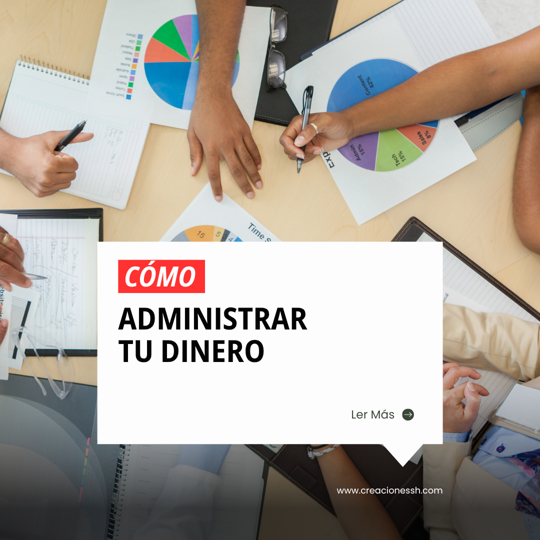 ¿Cómo administrar tu dinero?