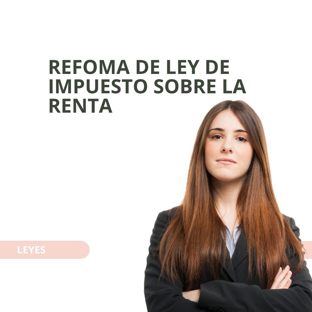REFOMA DE LEY DE IMPUESTO SOBRE LA RENTA